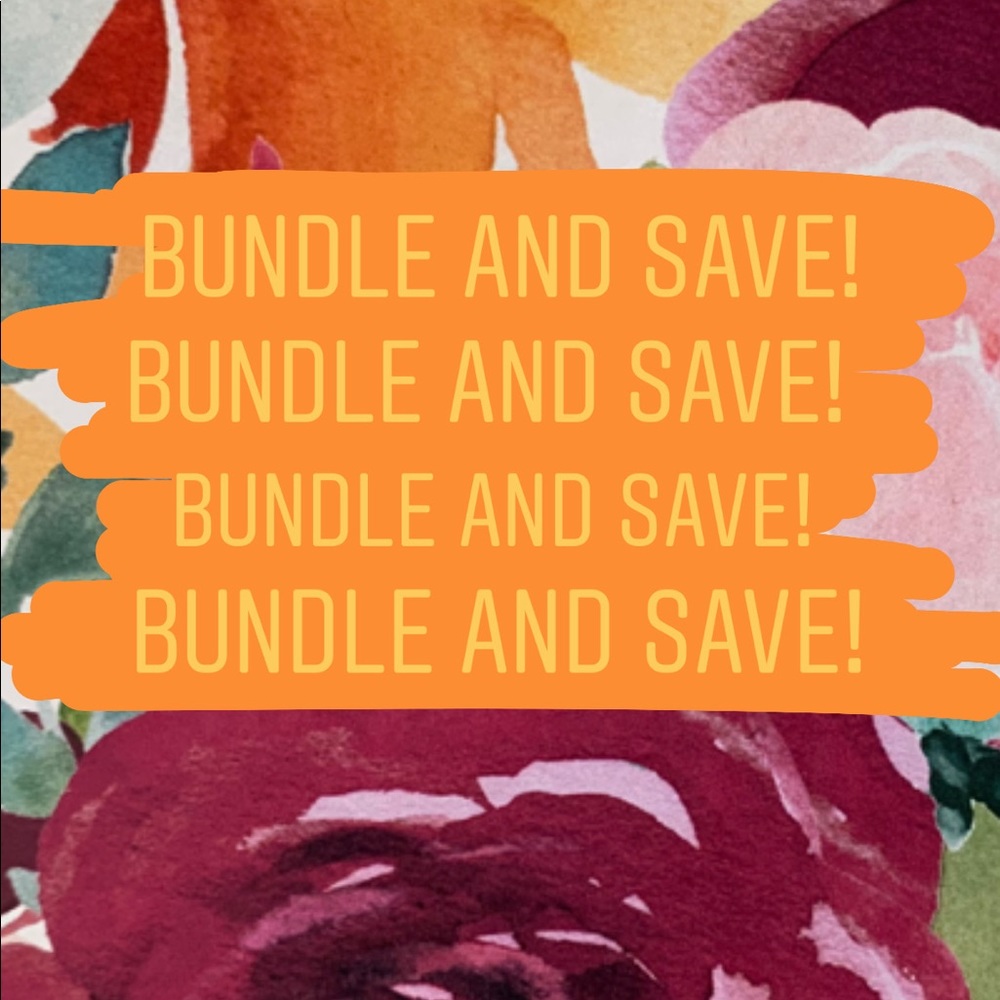 BUNDLE AND SAVE!
